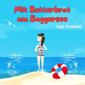 อัลบัม Mit Butterbrot am Baggersee (Single Edit) ศิลปิน Inge Rummel