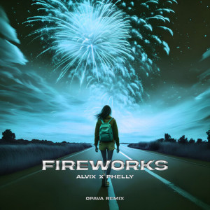 Album Fireworks (OPAVA Remix) oleh Alvix