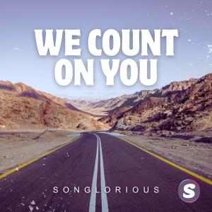 ดาวน์โหลดและฟังเพลง We Count On You พร้อมเนื้อเพลงจาก Songlorious