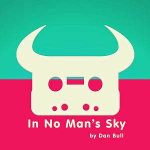 Dengarkan In No Man's Sky lagu dari Dan Bull dengan lirik