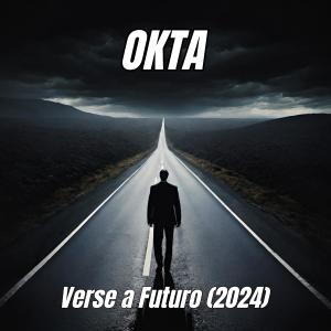 Listen to Verse a Futuro (2024) song with lyrics from Okta