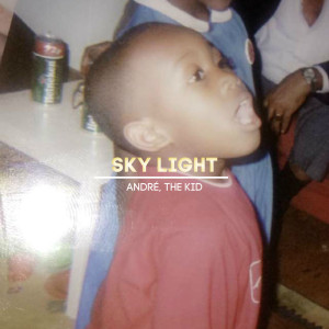 อัลบัม Sky Light ศิลปิน André the Kid