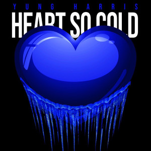 收听Yung Harris的Heart so Cold (Explicit)歌词歌曲