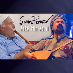 Listen to Kekê Min Xelîl song with lyrics from Sivan Perwer