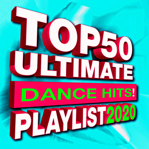 Ultimate Dance Hits! Factory的專輯Top 50 Ultimate Dance Hits! Playlist 2020