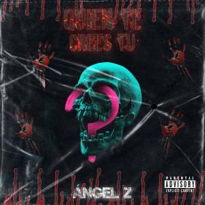 ดาวน์โหลดและฟังเพลง Quien Te Crees Tu พร้อมเนื้อเพลงจาก Ángel Z