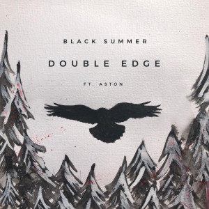 Listen to Double Edge song with lyrics from Black Summer
