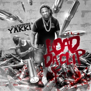 Yakki的專輯Load Da Clip (Explicit)