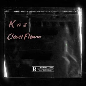 收聽Kazzz的Closet Floww (Explicit)歌詞歌曲