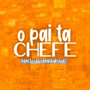 Listen to O Pai Ta Chefe (Explicit) song with lyrics from Niack