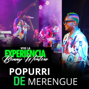 Listen to Popurri De Merengue Benny Montero Vive La Experiencia (En Vivo) song with lyrics from Benny Montero