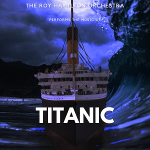Album Titanic (Music from the Motion Picture) from Roy Hamilton Orchestra