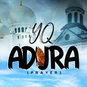 Listen to Adura (Prayer) song with lyrics from YQ