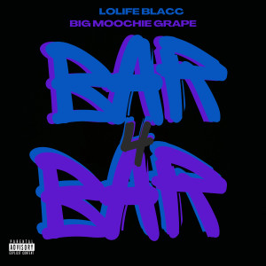 收聽LoLife Blacc的Bar 4 Bar (Explicit)歌詞歌曲