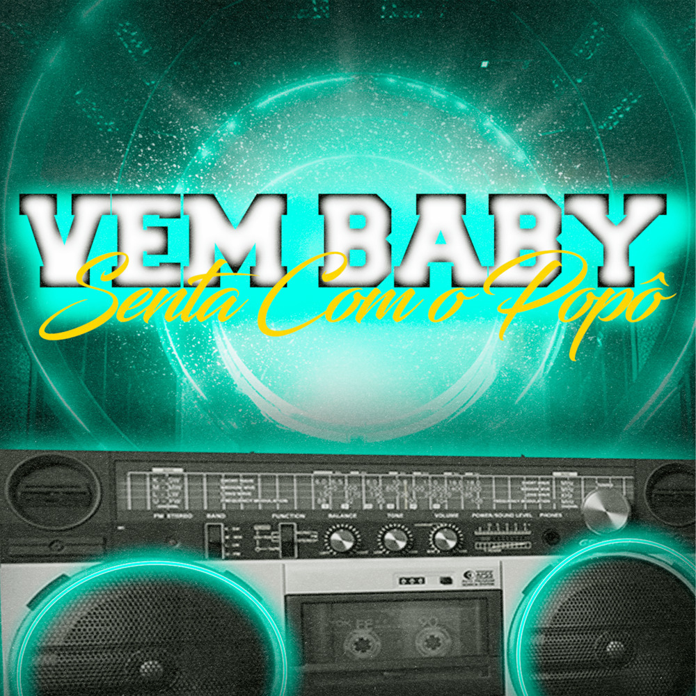 VEM BABY SENTA COM O POPÔ (Explicit)