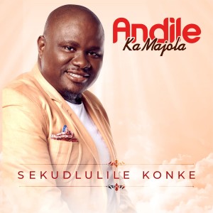 ดาวน์โหลดและฟังเพลง Sekudlulile Konke พร้อมเนื้อเพลงจาก Andile KaMajola