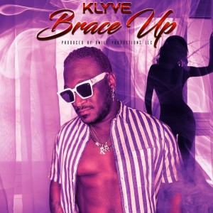 ดาวน์โหลดและฟังเพลง Brace Up (Explicit) พร้อมเนื้อเพลงจาก Klyve