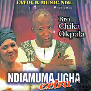 ดาวน์โหลดและฟังเพลง Ndiamuma Ugha พร้อมเนื้อเพลงจาก Bro. Chika Okpala