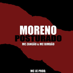 Listen to MORENO POSTURADO (Explicit) song with lyrics from MC JC