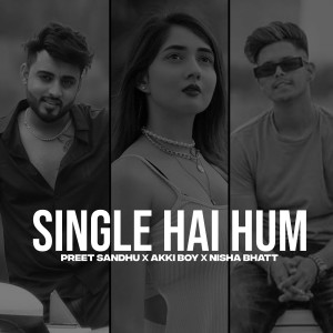 Listen to Single Hai Hum song with lyrics from Preet Sandhu