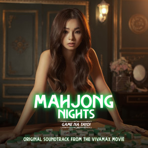 Album Mahjong Nights Game Na Tayo! (Original Soundtrack) from Shanne Dandan