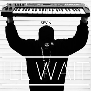 收聽Sevin的Ill Wait歌詞歌曲