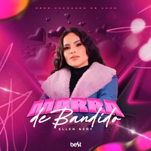 Listen to Marra de Bandido (Explicit) song with lyrics from Ellen Nery
