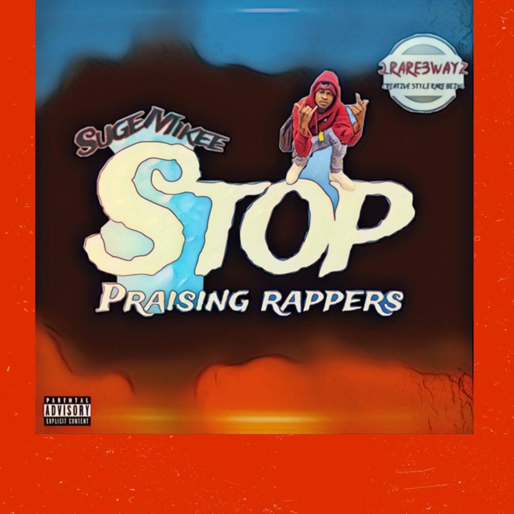 Stop praising rappers (Explicit)