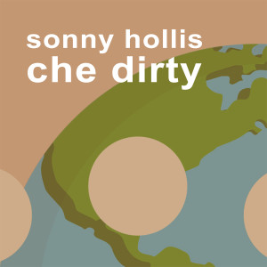 Album Che Dirty from Sonny Hollis