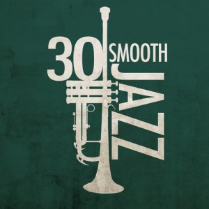 Smooth Jazz的專輯30 Smooth Jazz