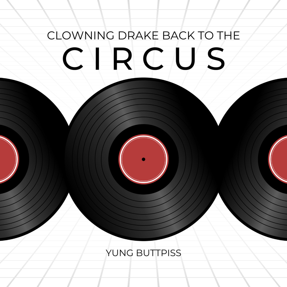 Clowning Drake Back to the Circus (Explicit)