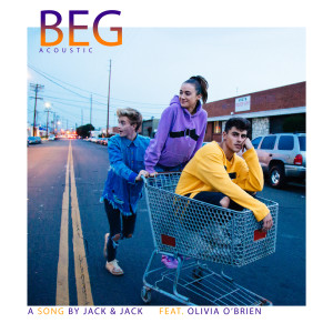 ดาวน์โหลดและฟังเพลง Beg (Acoustic) พร้อมเนื้อเพลงจาก Jack & Jack