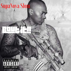 Album Bout It!!! (Explicit) from SupaNova Slom