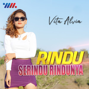 收聽Vita Alvia的Rindu Serindu Rindunya歌詞歌曲