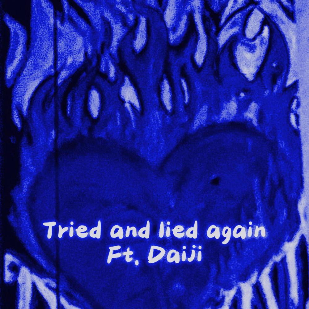 Tried and lied again (feat. Daijion) (Explicit)