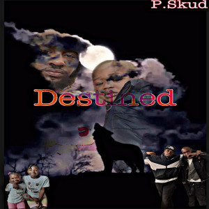 Album Destined (Explicit) oleh P.Skud