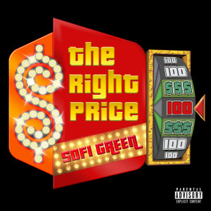 Dengarkan lagu The Right Price (Explicit) nyanyian Sofi Green dengan lirik