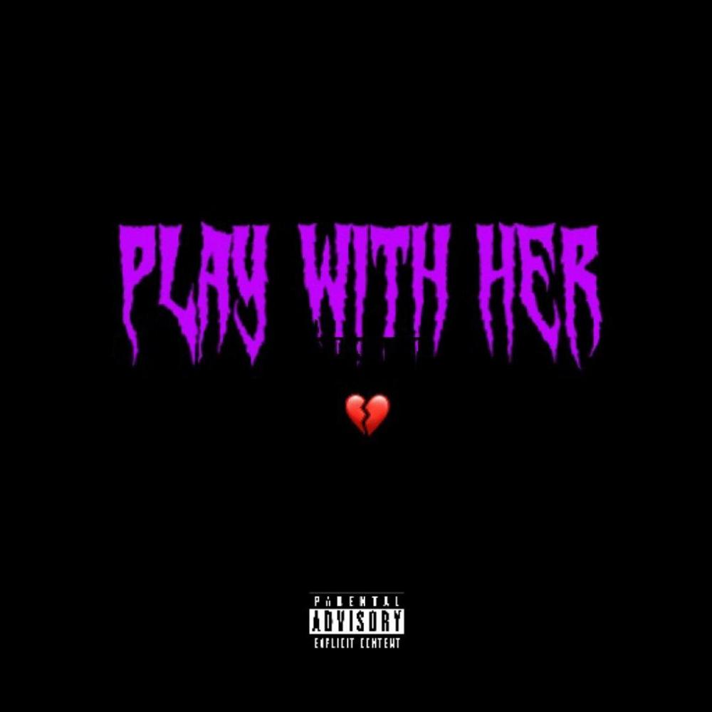 Play With Her (feat. 7uly) (Explicit)