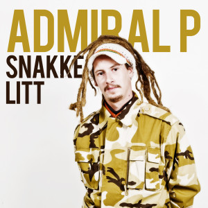 收聽Admiral P的Snakke litt歌詞歌曲