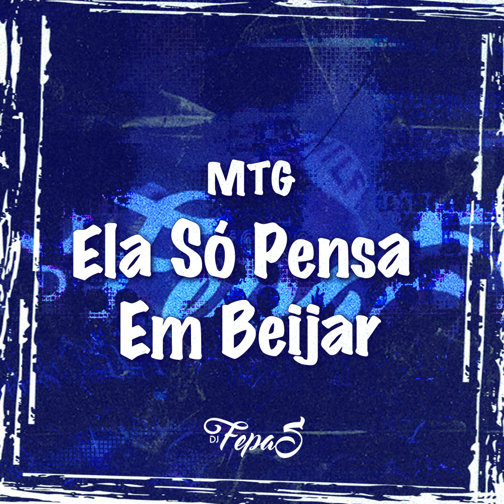 MTG Ela Só Pensa Em Beijar