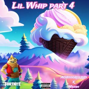 收聽AOB100round的Lil Whip part 4 (feat. Meesh) (Explicit)歌詞歌曲