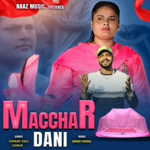 Dengarkan lagu Macchardani nyanyian Farmani Naaz dengan lirik