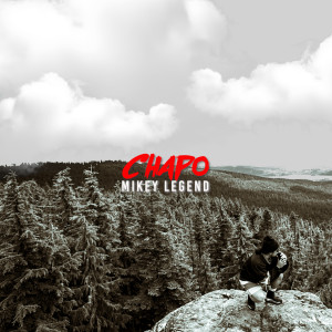 Listen to Chapo song with lyrics from Mikey Legend