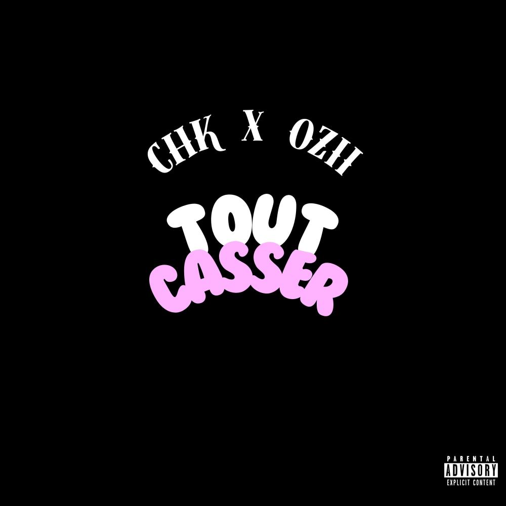 TOUT CASSER (feat. OZII) (Explicit)