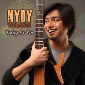 ดาวน์โหลดและฟังเพลง Ipagpatawad Mo พร้อมเนื้อเพลงจาก Nyoy Volante