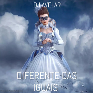 收聽DJ AVELAR的DIFERENTE DE TODAS AS IGUAIS (Explicit)歌詞歌曲