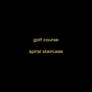Spiral Staircase的專輯golf course (single version)