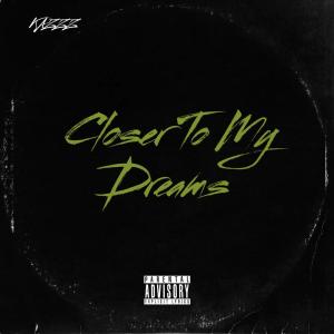 收聽Kazzz的Closer To My Dreams (Explicit)歌詞歌曲