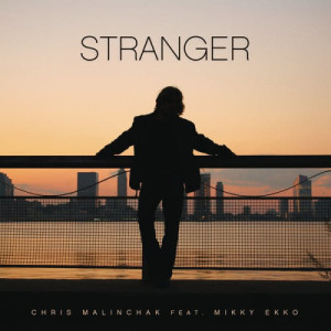 收聽Chris Malinchak的Stranger歌詞歌曲