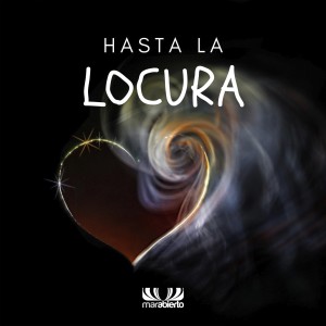 Marabierto的專輯Hasta la Locura